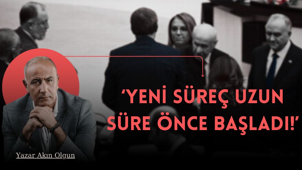 Yazar Akın Olgun: Yeni süreç uzun zaman önce başladı!