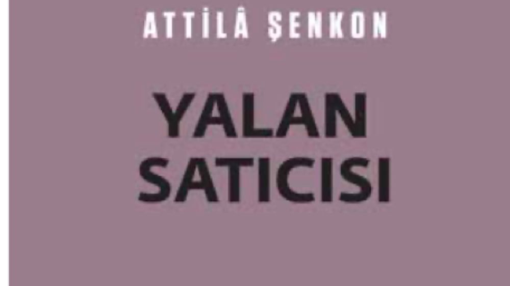 Hatırda Kalanlar Yalan Satıcısı Üzerine...