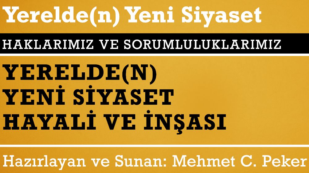 YERELDE(N) YENİ SİYASET KÜLTÜRÜ İNŞASI için 5393 ve HAKLARIMIZ