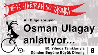 Osman Ulagay'la Bir Fabrikatörün Oğlu Olarak 15-16 Haziran İsyanı