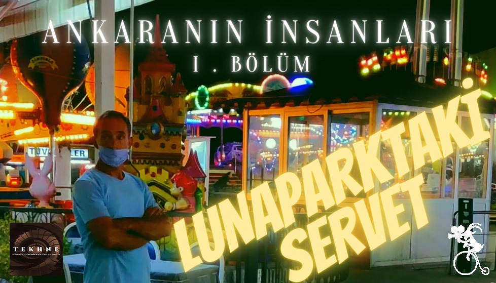 Ankaranın İnsanları - 1. Bölüm: Lunaparktaki Servet